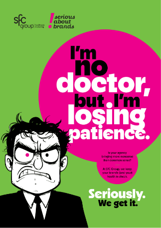Angry cartoon man in suit with red eye, on green and pink background. Large pink circle text "I'm no doctor, but I'm losing patience." with tagline "Seriously. We get it." and SFC Group branding.